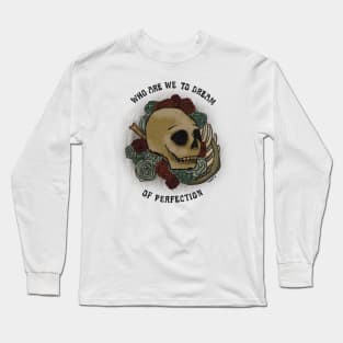 perfection Long Sleeve T-Shirt